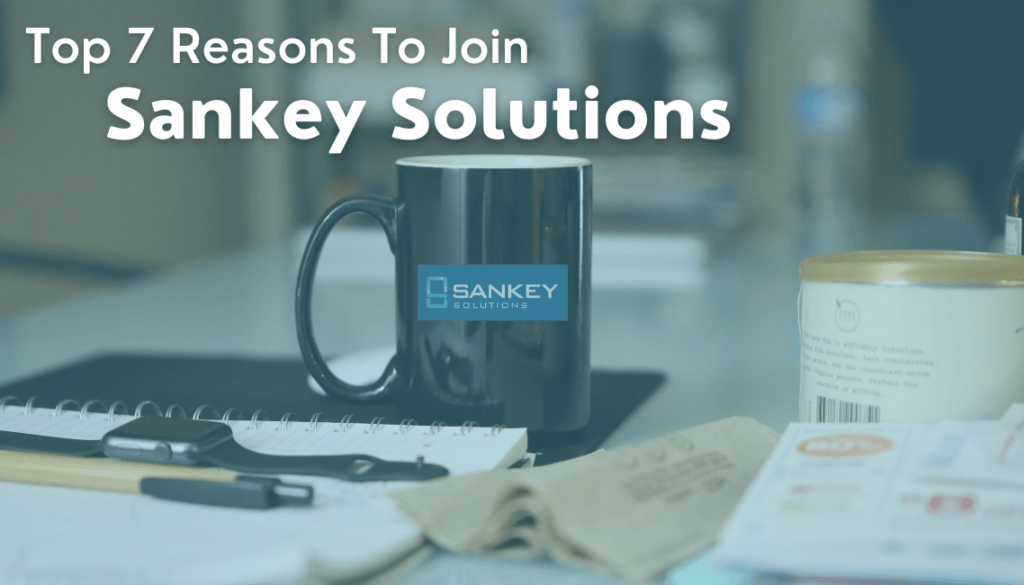 Top 7 Reasons To Join Sankey Solutions