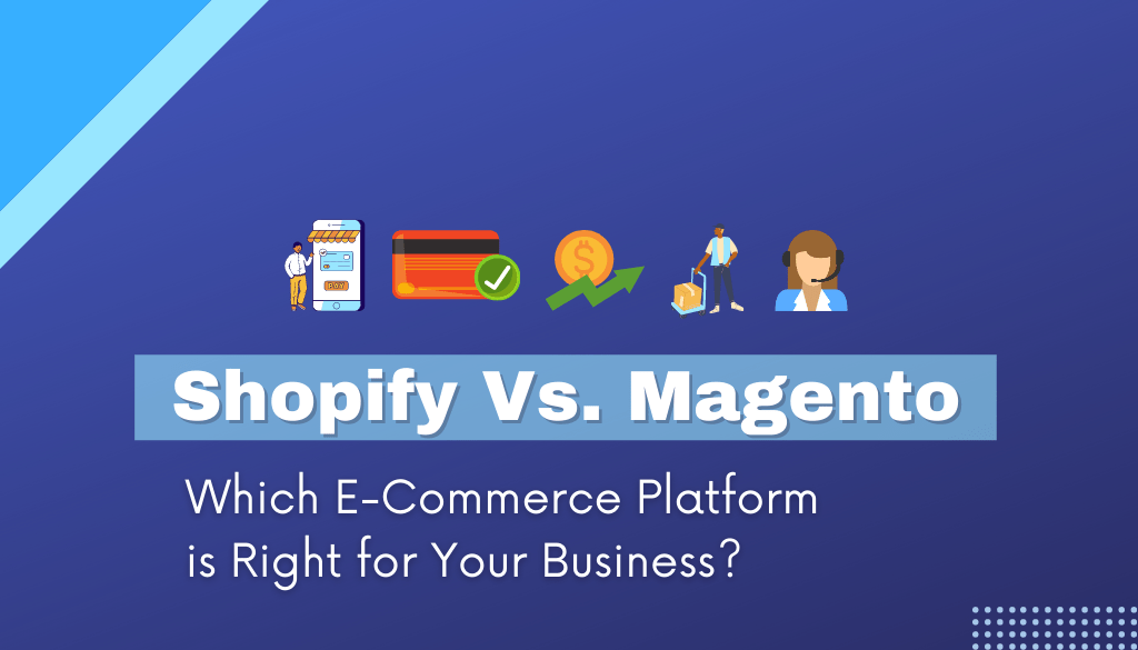 Shopify Vs Magneto - Which is Right for your Business